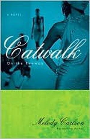Catwalk by Melody Carlson