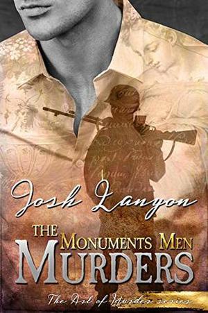 The Monuments Men Murders by Josh Lanyon