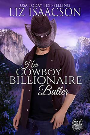 Her Cowboy Billionaire Butler (Christmas in Coral Canyon #10)