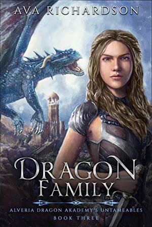 Dragon Family (Alveria Dragon Akademy's Untameables #3)