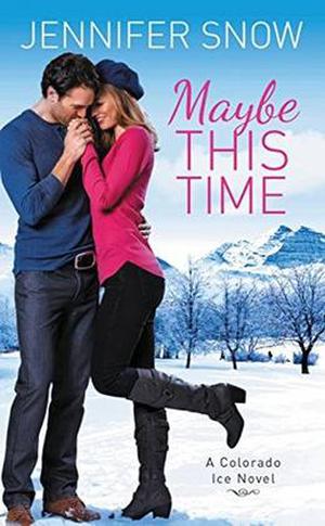 Maybe This Time (Colorado Ice #1)