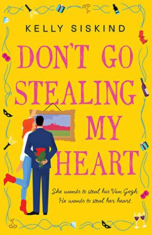 Don't Go Stealing My Heart by Kelly Siskind