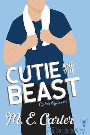 Cutie and the Beast (Cipher Office #3)