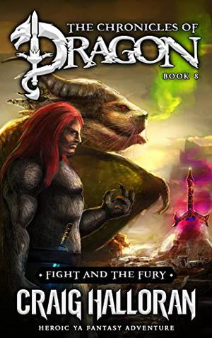 Fight and the Fury (Chronicles of Dragon #8)