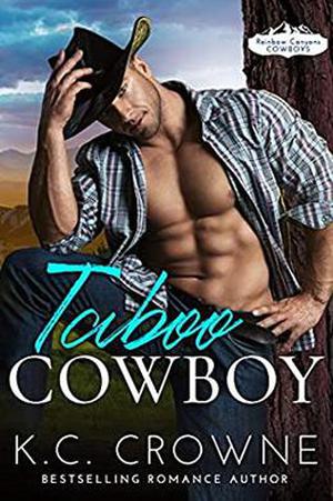 Taboo Cowboy: A Secret Baby Ranch Western Romance (Rainbow Canyons Cowboys #2)