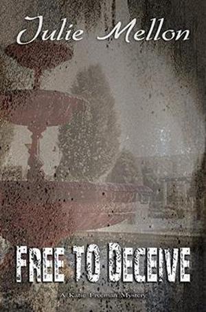 Free to Deceive (Katie Freeman Mysteries #2)