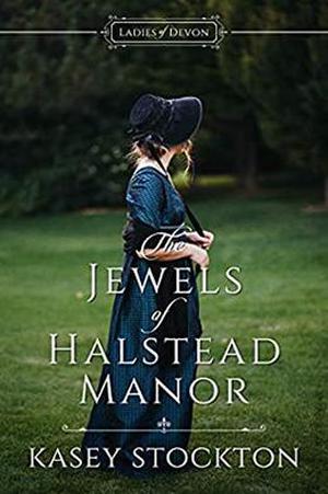 The Jewels of Halstead Manor (Ladies of Devon #1)