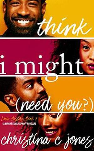 I Think I Might Need You (Love Sisters #2)