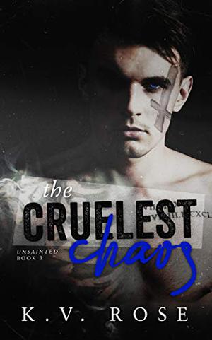The Cruelest Chaos by K.V. Rose