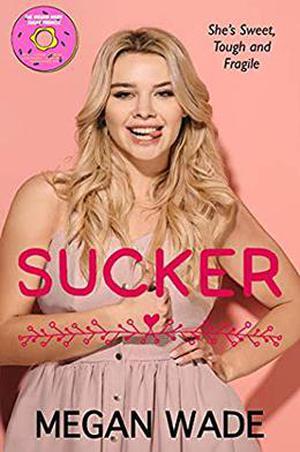 Sucker: a BBW Valentines Romance by Megan Wade