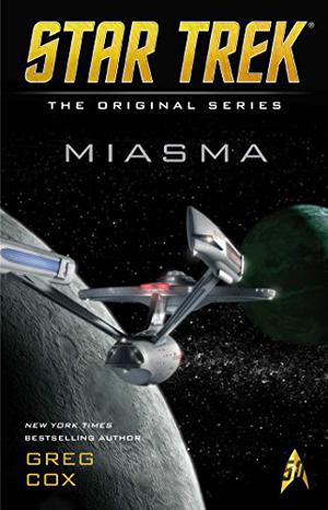 Star Trek - The Original Series: Miasma by Greg Cox