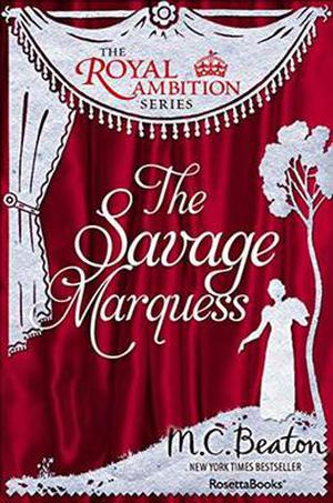 The Savage Marquess by Marion Chesney, M.C. Beaton