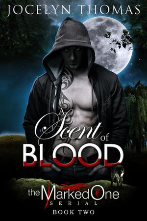 A Scent Of Blood by Jocelyn Thomas