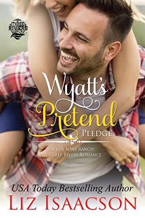 Wyatt's Pretend Pledge by Liz Isaacson