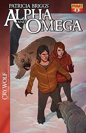 Patricia Briggs' Alpha and Omega: Cry Wolf #6 (Alpha and Omega: Cry Wolf Graphic Novel #6)