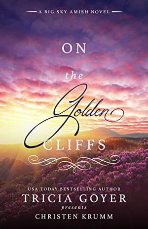 On the Golden Cliffs (Big Sky Amish #2)
