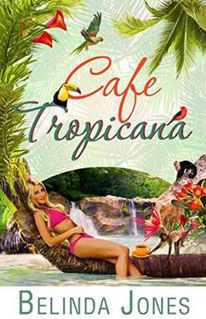 Cafe Tropicana: LoveTravel Series - Costa Rica by Belinda Jones