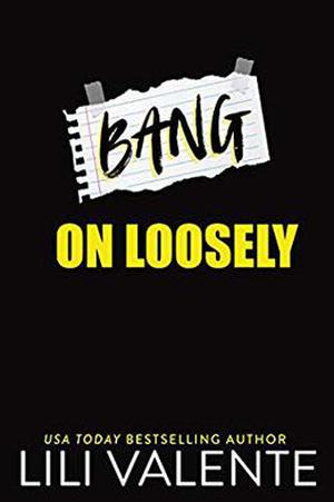Bang on Loosely by Lili Valente