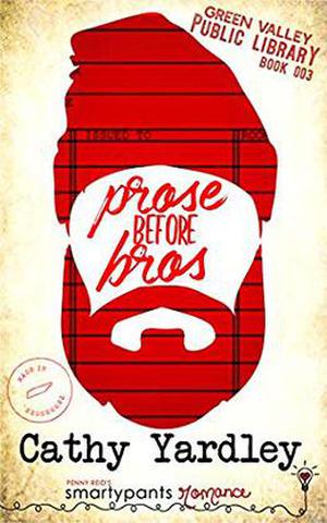 Prose Before Bros by Cathy Yardley