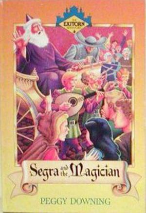 Segra and the Magician by Peggy Downing