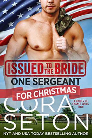 Issued to the Bride: One Sergeant for Christmas (Brides of Chance Creek #6)
