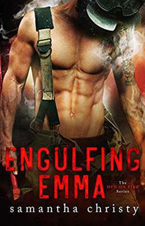 Engulfing Emma  (The Men on Fire Series) by Samantha Christy