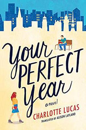 Your Perfect Year: A Novel by Charlotte Lucas, Alison Layland