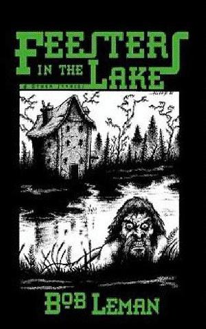 Feesters in the Lake & Other Stories by Bob Leman