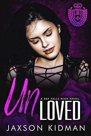Unloved (Bay Falls High #2)
