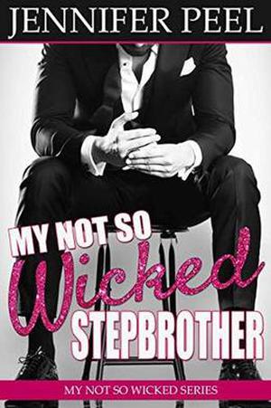 My Not So Wicked Stepbrother (My Not So Wicked #1)