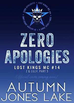 Zero Apologies: Zero and Lilly, Part 3 (Lost Kings MC #14)
