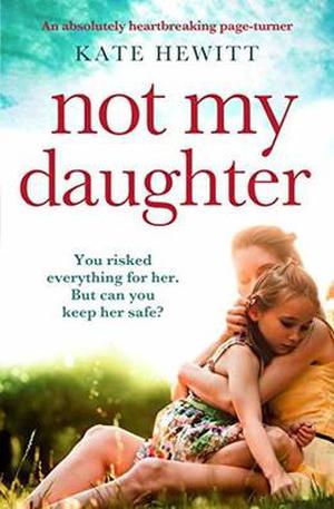 Not My Daughter by Kate Hewitt