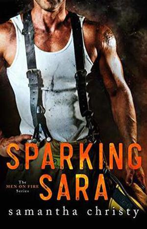 Sparking Sara  (The Men on Fire Series) by Samantha Christy