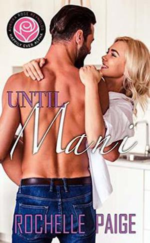 Until Mani: Happily Ever Alpha World by Rochelle Paige