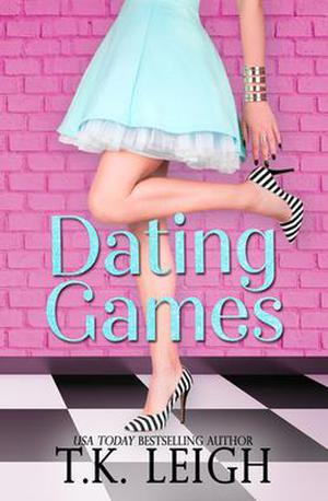 Dating Games by T.K. Leigh