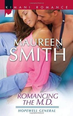 Romancing the M.D. by Maureen Smith
