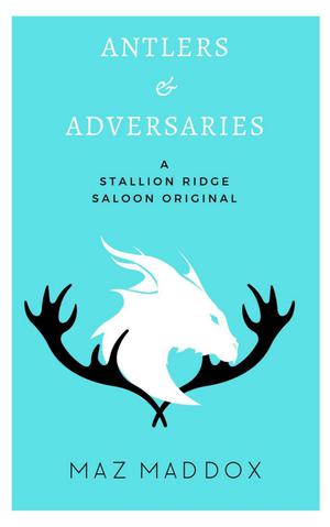 Antlers & Adversaries (Stallion Ridge #1)