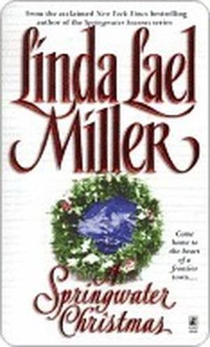 A Springwater Christmas by Linda Lael Miller