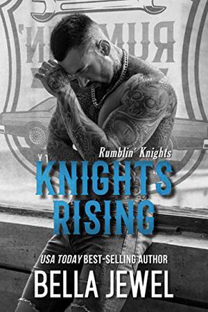 Knights Rising by Bella Jewel