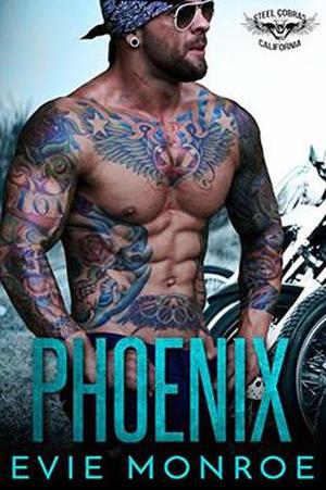 Phoenix: Steel Cobras MC by Evie Monroe