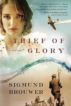 Thief of Glory: A Novel by Sigmund Brouwer