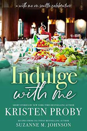 Indulge With Me by Kristen Proby, Suzanne M. Johnson