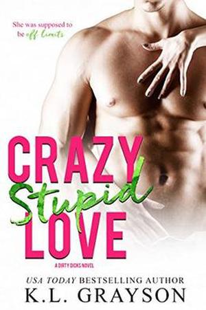 Crazy, Stupid Love (Dirty Dicks #3)