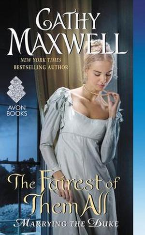 The Fairest of Them All: Marrying the Duke by Cathy Maxwell
