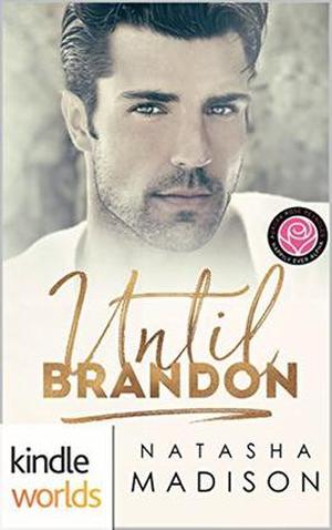 Until Brandon (Kindle Worlds: Happily Ever Alpha) by Natasha Madison