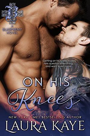 On His Knees by Laura Kaye