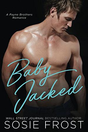 Babyjacked (Payne Brothers #1)