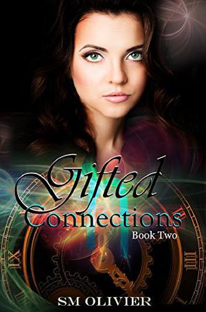 Gifted Connections 2 by S.M. Olivier