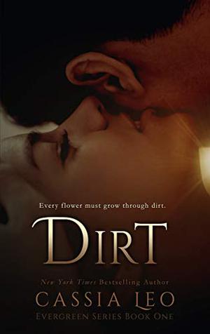 Dirt by Cassia Leo