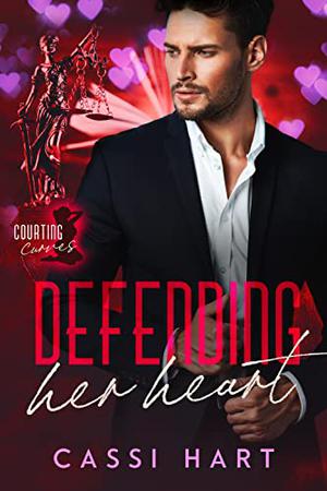 Defending Her Heart : Courting Curves by Cassi Hart